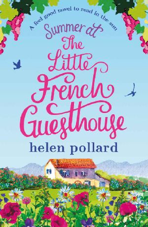 [La Cour des Roses 03] • Summer at the Little French Guesthouse · A Feel Good Novel to Read in the Sun (La Cour Des Roses Book 3)